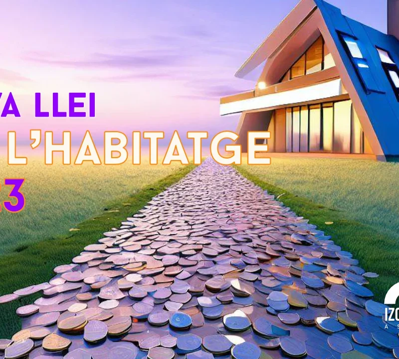 NOVA LLEI DE L'HABITATGE 2023 - Izquierdo i Tugas Associats